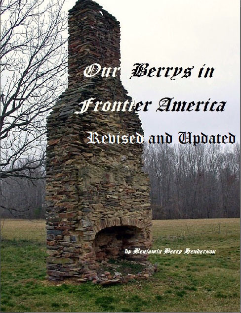 Our Berrys in Frontier America — Revised and Updated — by Benjamin Berry Henderson
